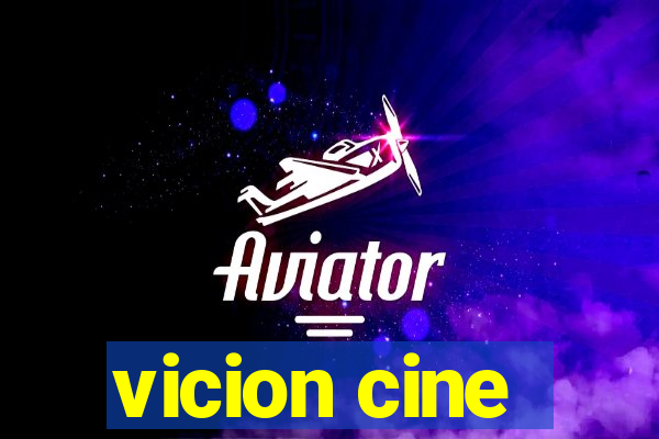 vicion cine